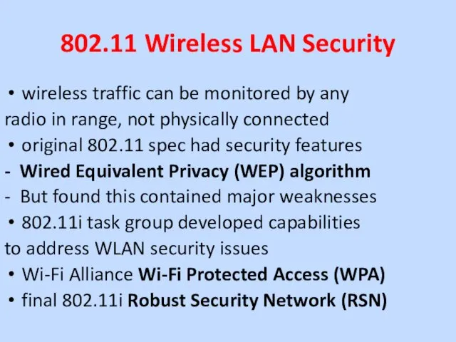 802.11 Wireless LAN Security wireless traffic can be monitored by