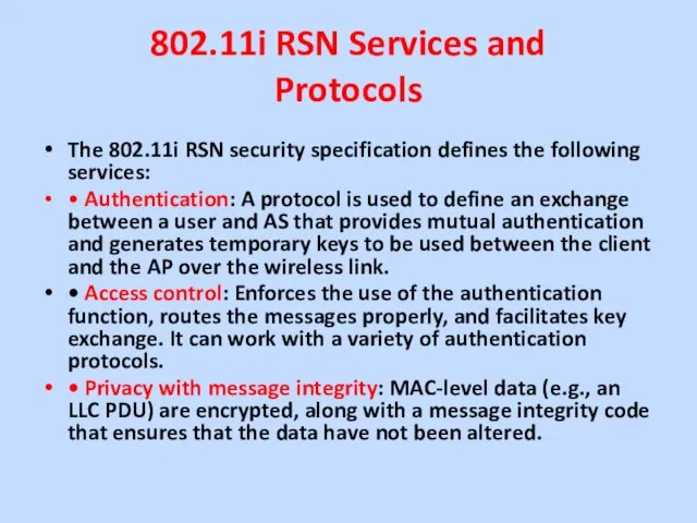 802.11i RSN Services and Protocols The 802.11i RSN security specification