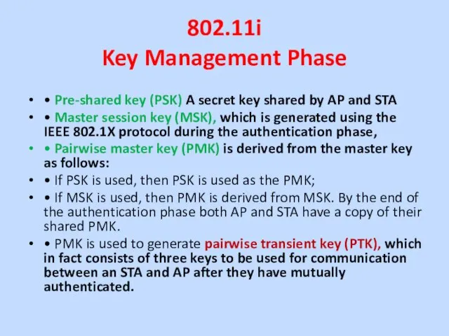 802.11i Key Management Phase • Pre-shared key (PSK) A secret
