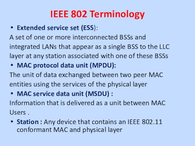 IEEE 802 Terminology Extended service set (ESS): A set of