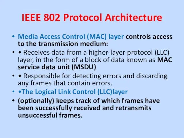 IEEE 802 Protocol Architecture Media Access Control (MAC) layer controls