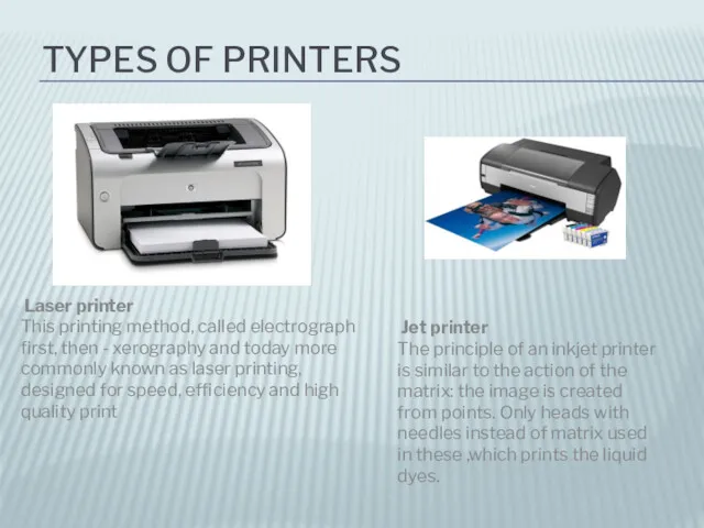 TYPES OF PRINTERS Laser printer This printing method, called electrograph