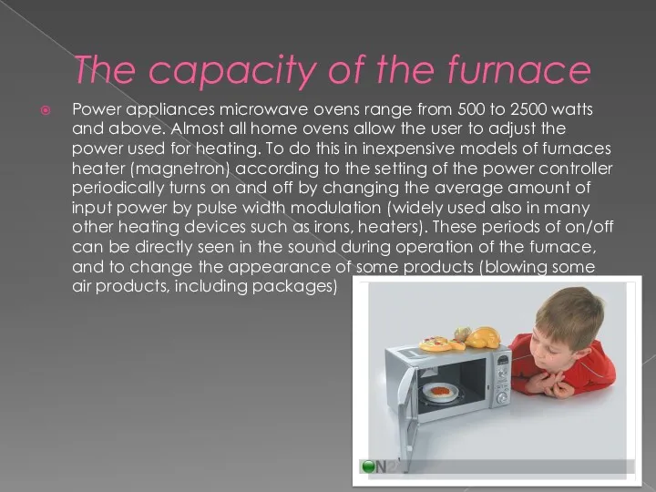 The capacity of the furnace Power appliances microwave ovens range