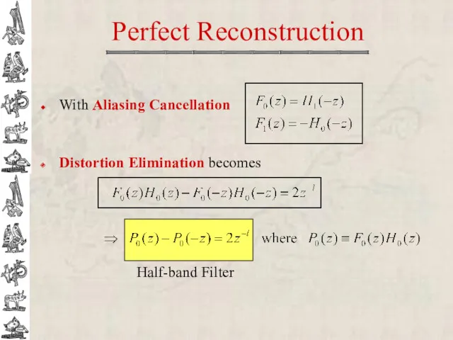 Perfect Reconstruction With Aliasing Cancellation Distortion Elimination becomes