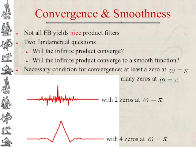 Convergence & Smoothness Not all FB yields nice product filters