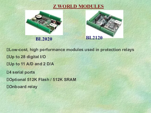 Z WORLD MODULES Low-cost, high performance modules used in protection