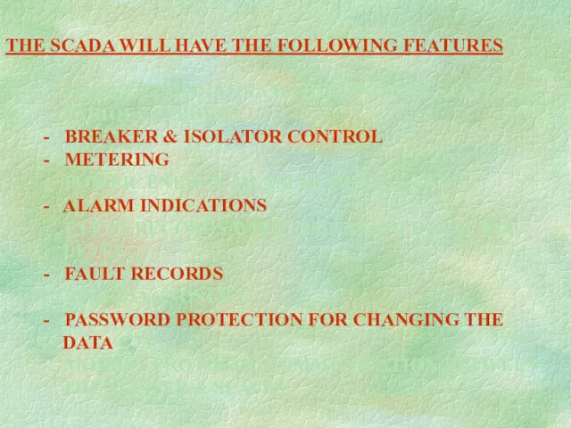 THE SCADA WILL HAVE THE FOLLOWING FEATURES - SINGLE LINE