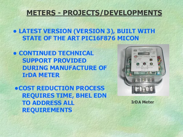 METERS - PROJECTS/DEVELOPMENTS CONTINUED TECHNICAL SUPPORT PROVIDED DURING MANUFACTURE OF
