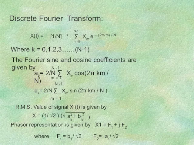 Discrete Fourier Transform: X(t) = N-1 [1/N] * ∑ Xm