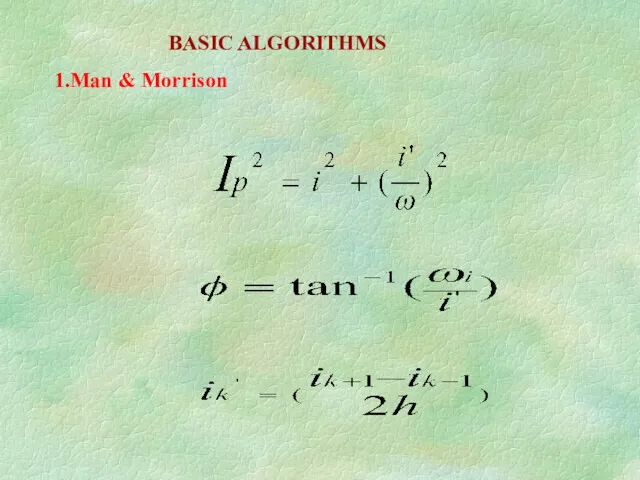 BASIC ALGORITHMS 1.Man & Morrison