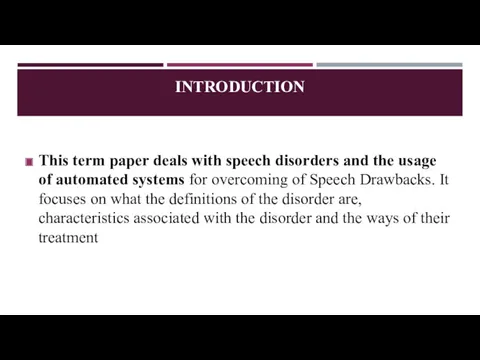 INTRODUCTION This term paper deals with speech disorders and the usage of automated