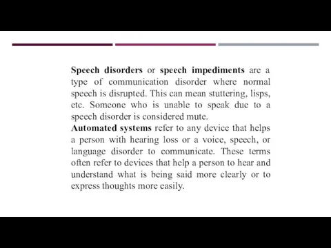 Speech disorders or speech impediments are a type of communication disorder where normal