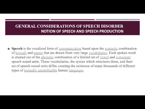 GENERAL CONSIDERATIONS OF SPEECH DISORDER NOTION OF SPEECH AND SPEECH