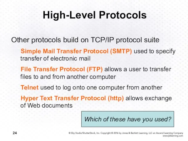 High-Level Protocols Other protocols build on TCP/IP protocol suite Simple