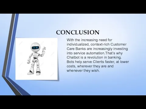 CONCLUSION With the increasing need for individualized, context-rich Customer Care