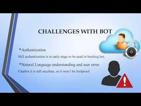 CHALLENGES WITH BOT Authentication Still authentication is in early stage