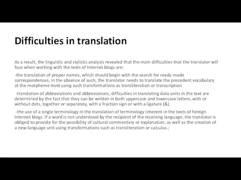 Difficulties in translation As a result, the linguistic and stylistic