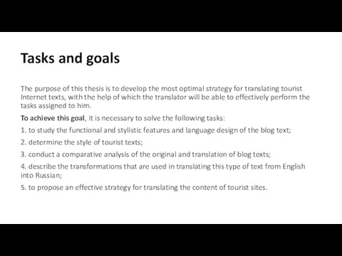 Tasks and goals The purpose of this thesis is to