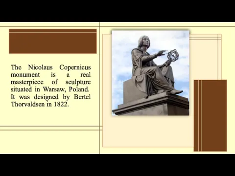 The Nicolaus Copernicus monument is a real masterpiece of sculpture