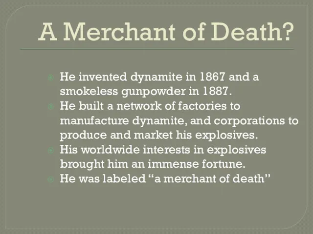A Merchant of Death? He invented dynamite in 1867 and a smokeless gunpowder
