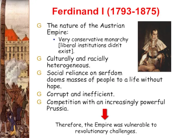 The nature of the Austrian Empire: Very conservative monarchy [liberal