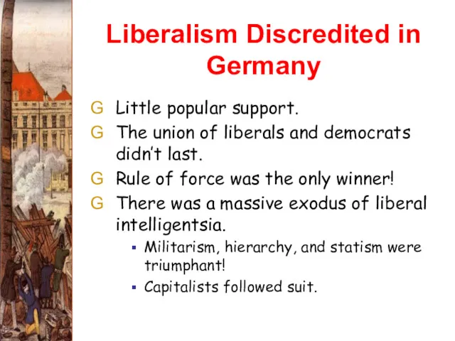 Liberalism Discredited in Germany Little popular support. The union of