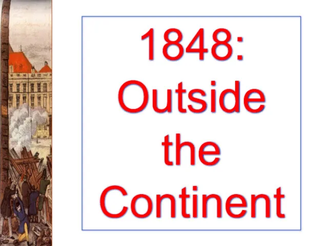 1848: Outside the Continent