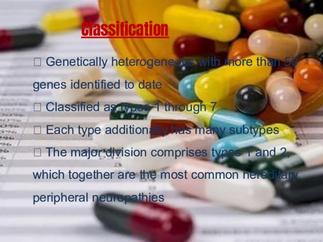 Classification  Genetically heterogeneous with more than 50 genes identified