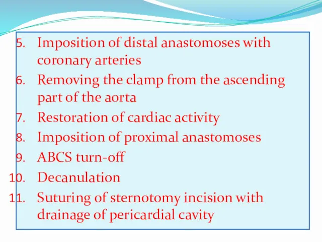 Imposition of distal anastomoses with coronary arteries Removing the clamp from the ascending