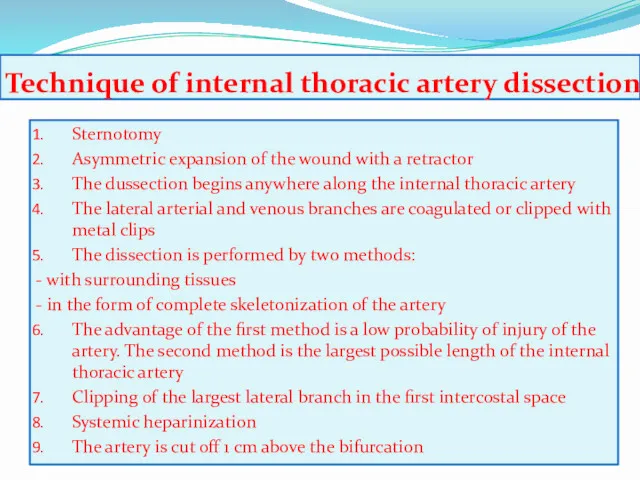 Technique of internal thoracic artery dissection Sternotomy Asymmetric expansion of the wound with