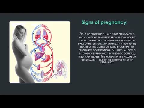 Signs of pregnancy – are those presentations and conditions that