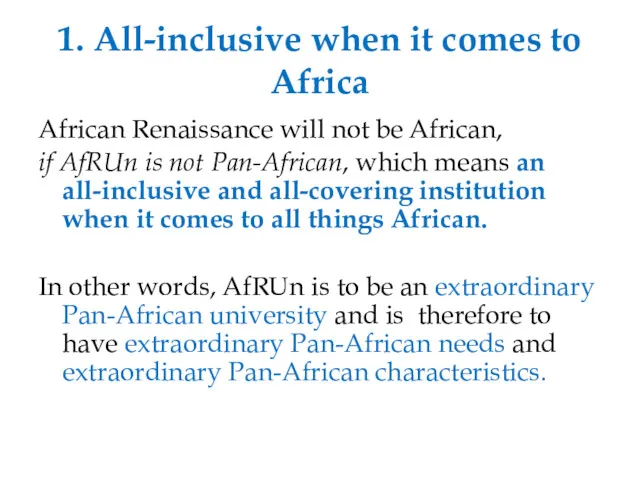 1. All-inclusive when it comes to Africa African Renaissance will not be African,