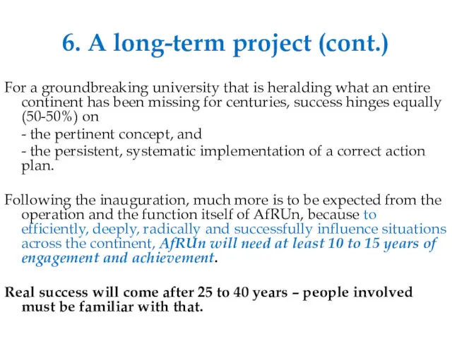 6. A long-term project (cont.) For a groundbreaking university that is heralding what