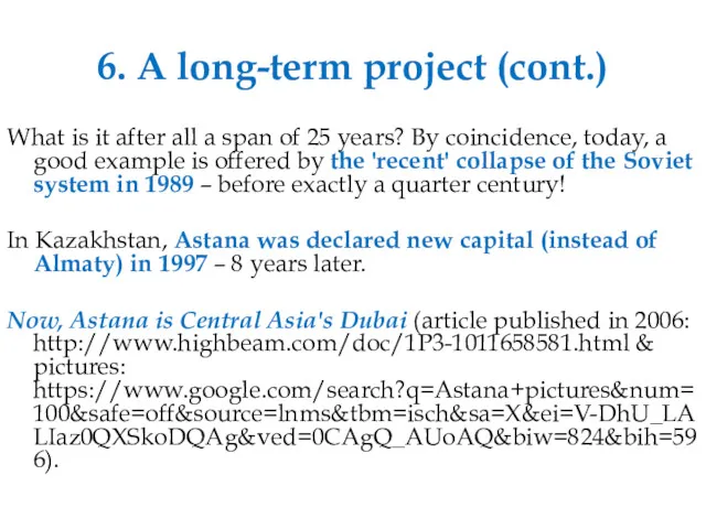 6. A long-term project (cont.) What is it after all