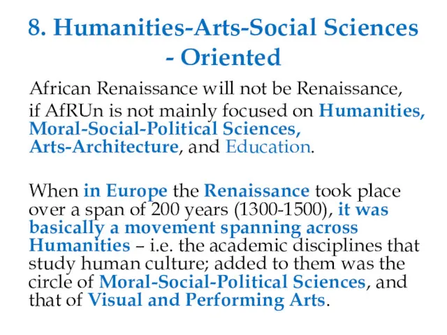 8. Humanities-Arts-Social Sciences - Oriented African Renaissance will not be Renaissance, if AfRUn
