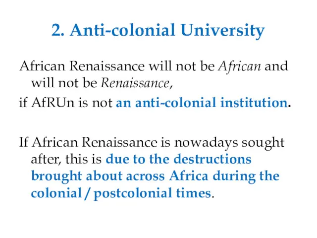 2. Anti-colonial University African Renaissance will not be African and