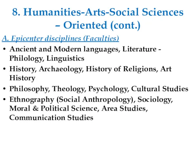 8. Humanities-Arts-Social Sciences – Oriented (cont.) A. Epicenter disciplines (Faculties) Ancient and Modern
