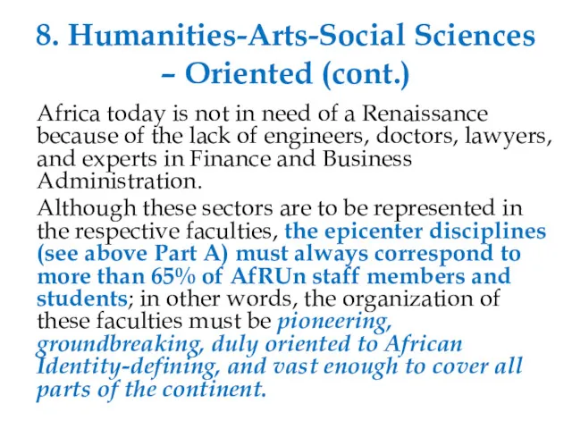 8. Humanities-Arts-Social Sciences – Oriented (cont.) Africa today is not in need of