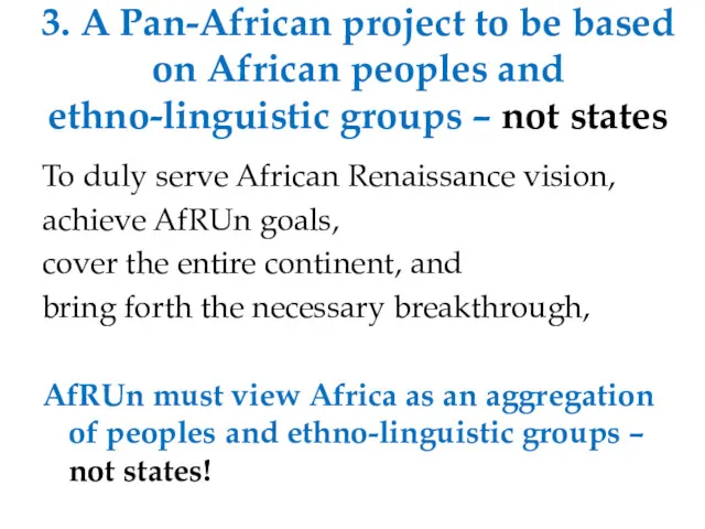 3. A Pan-African project to be based on African peoples and ethno-linguistic groups