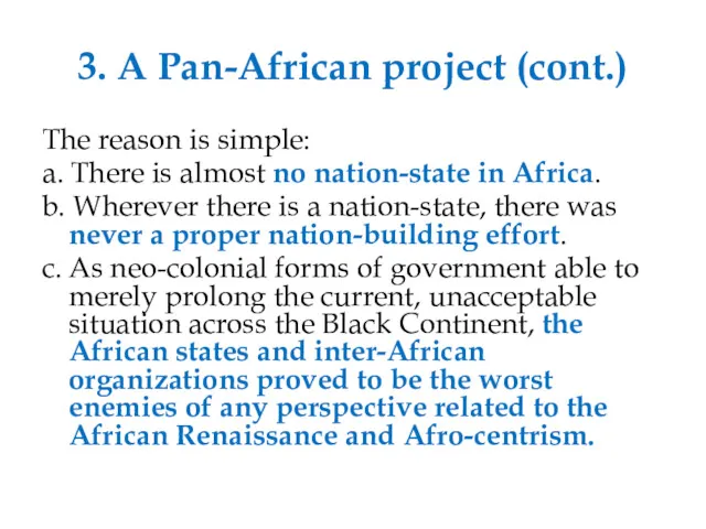 3. A Pan-African project (cont.) The reason is simple: a. There is almost
