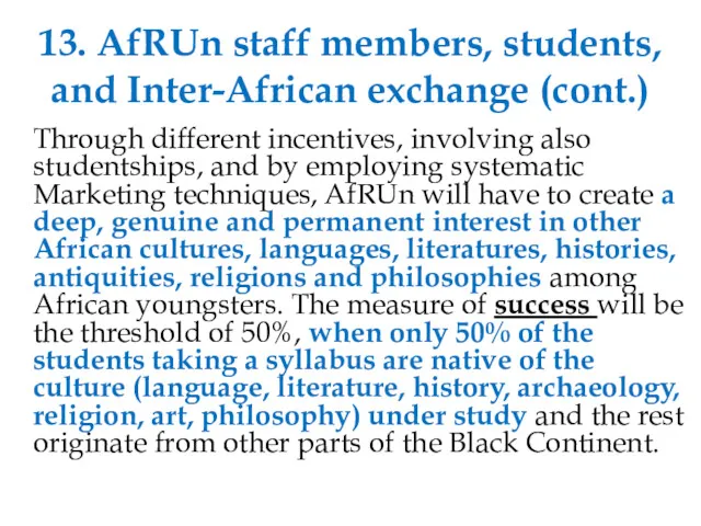 13. AfRUn staff members, students, and Inter-African exchange (cont.) Through different incentives, involving
