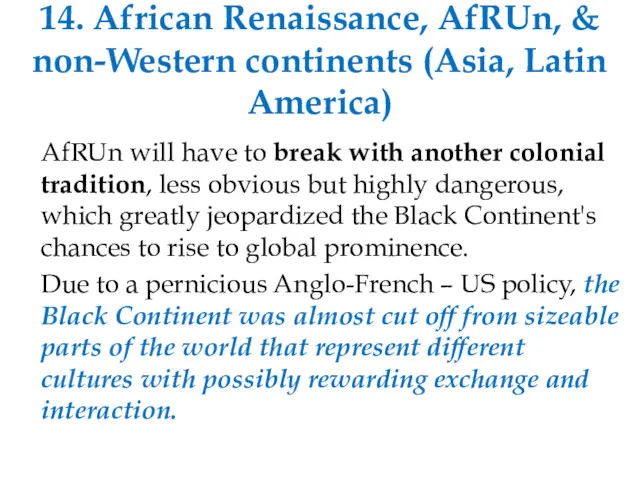 14. African Renaissance, AfRUn, & non-Western continents (Asia, Latin America) AfRUn will have
