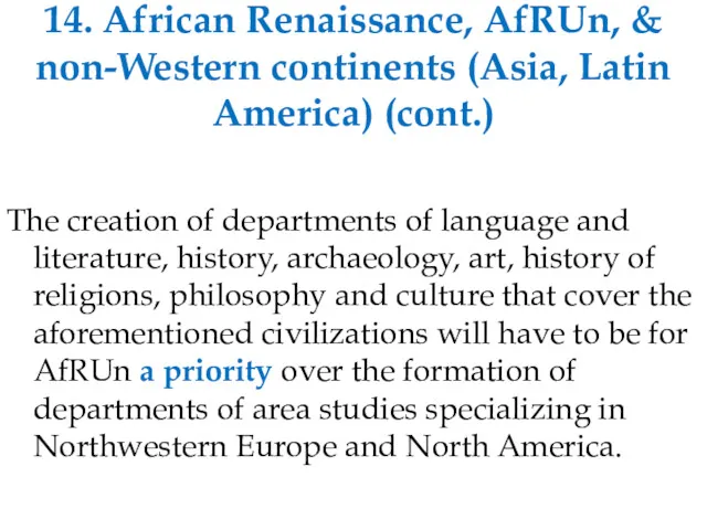 14. African Renaissance, AfRUn, & non-Western continents (Asia, Latin America) (cont.) The creation
