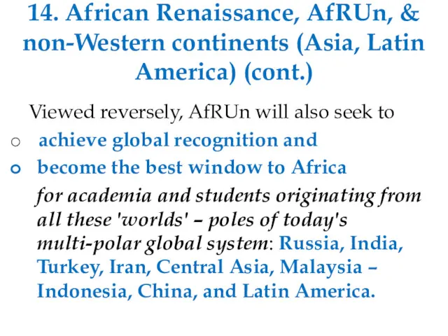 14. African Renaissance, AfRUn, & non-Western continents (Asia, Latin America) (cont.) Viewed reversely,
