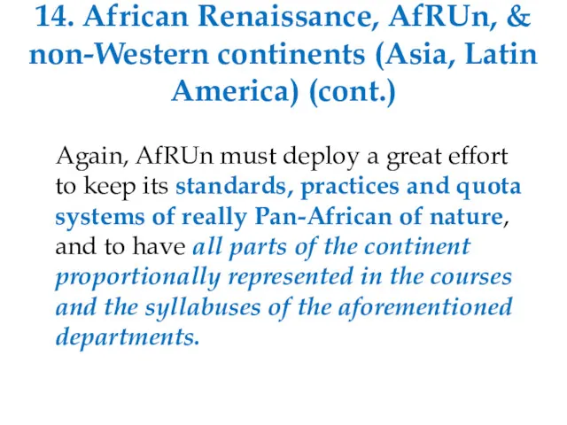 14. African Renaissance, AfRUn, & non-Western continents (Asia, Latin America) (cont.) Again, AfRUn