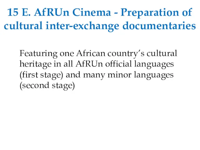 15 E. AfRUn Cinema - Preparation of cultural inter-exchange documentaries