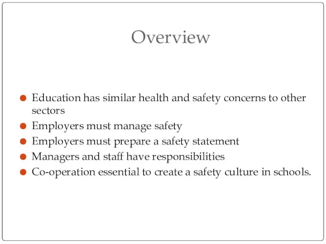 Overview Education has similar health and safety concerns to other