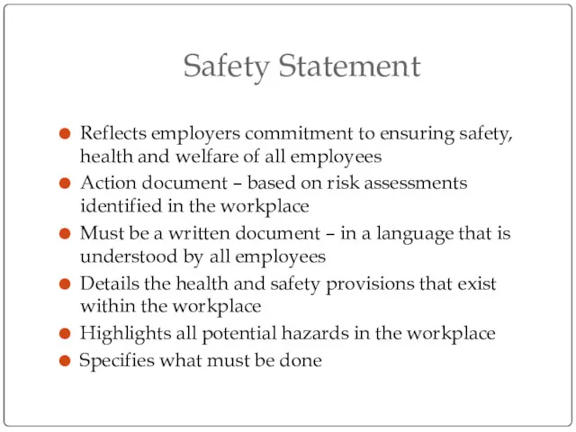 Safety Statement Reflects employers commitment to ensuring safety, health and