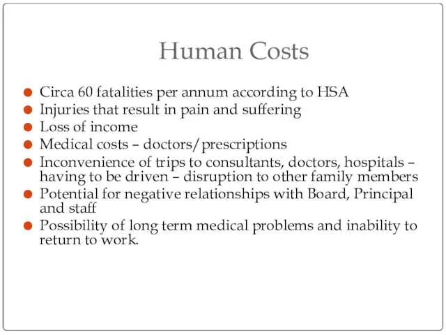 Human Costs Circa 60 fatalities per annum according to HSA