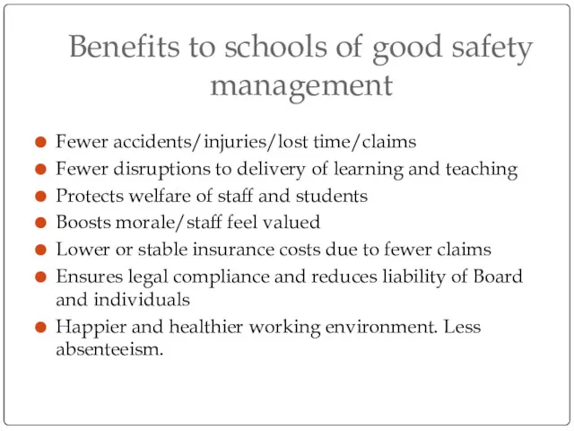 Benefits to schools of good safety management Fewer accidents/injuries/lost time/claims